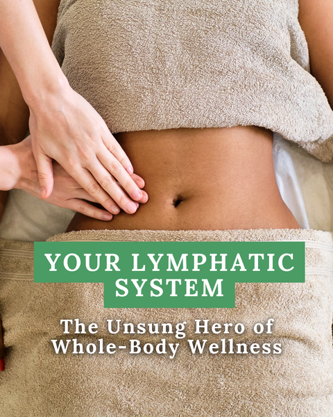 Your Lymphatic System: The Unsung Hero of Whole-Body Wellness