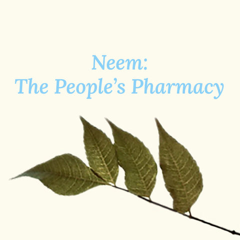 Neem: The People's Pharmacy