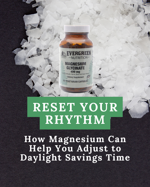 Reset Your Rhythm: How Magnesium Can Help You Adjust to Daylight Savings Time