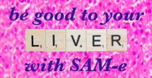 SAM-e Be Good to Your Liver